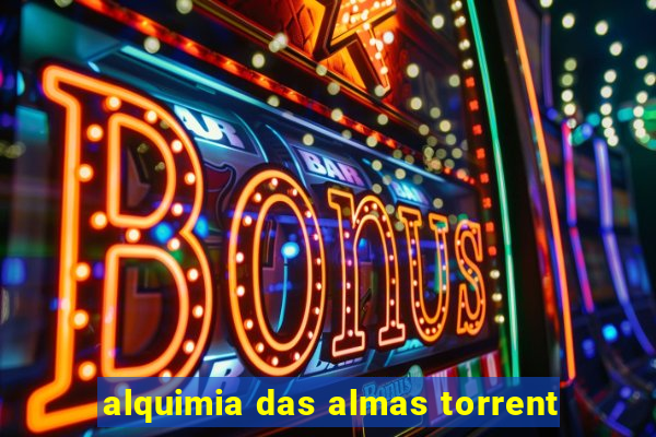 alquimia das almas torrent